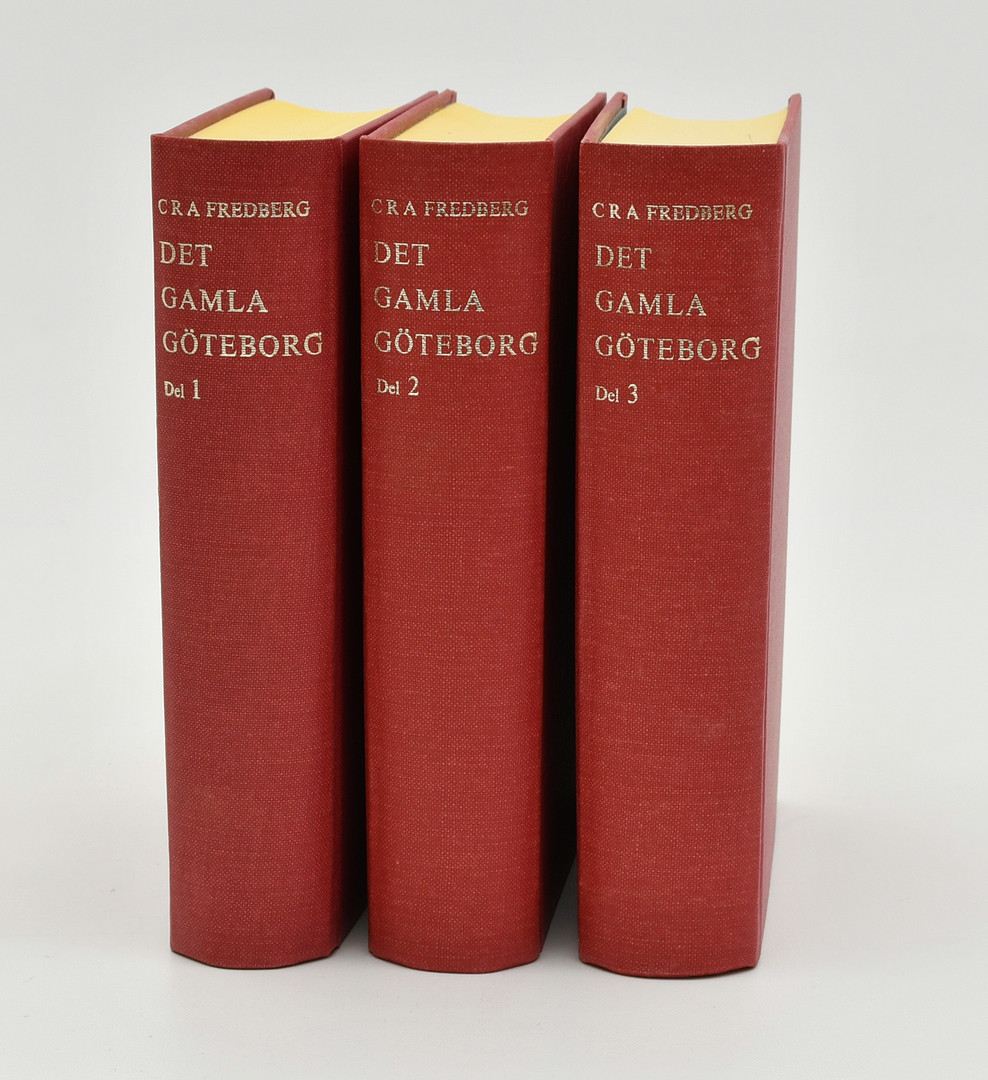 Det gamla Göteborg 1-3 av C. R. A. Fredberg. 3 Volymer.