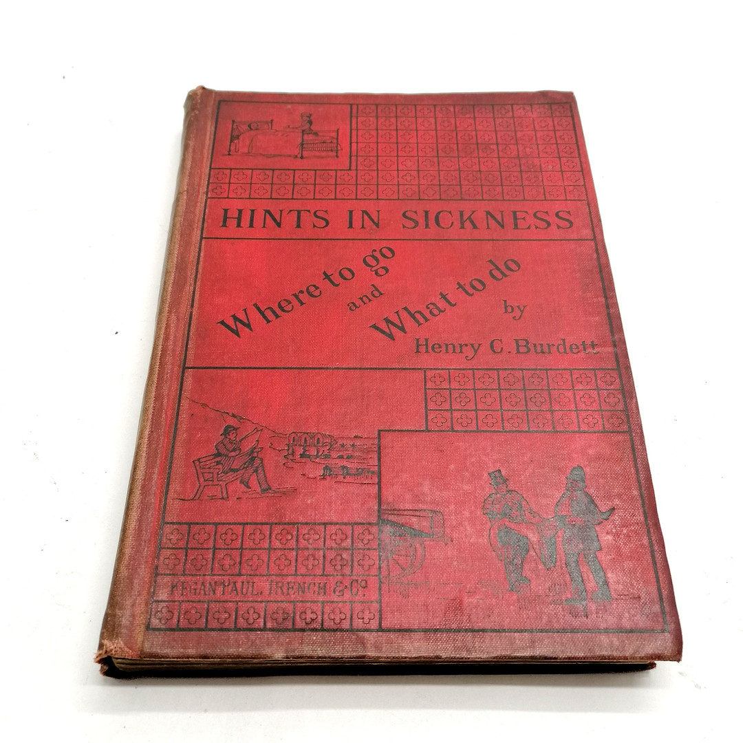 1883 BOOK - 'HINTS IN SICKNESS' BY SIR HENRY CHARLES BURDETT.