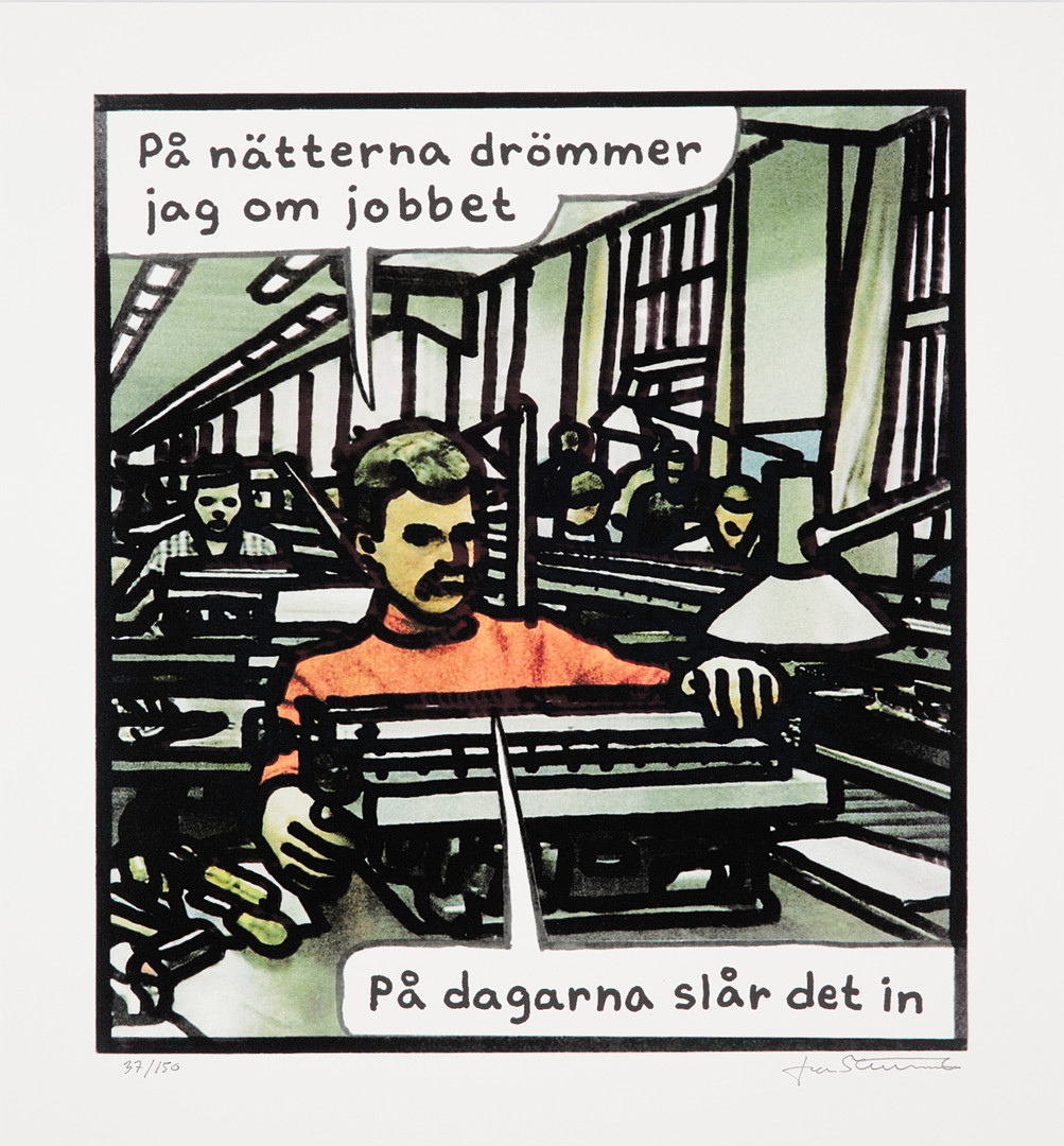 JAN STENMARK. "På nätterna drömmer jag om jobbet, på dagarna slår det in.", färgoffset, signerad, numrerad 37/150.