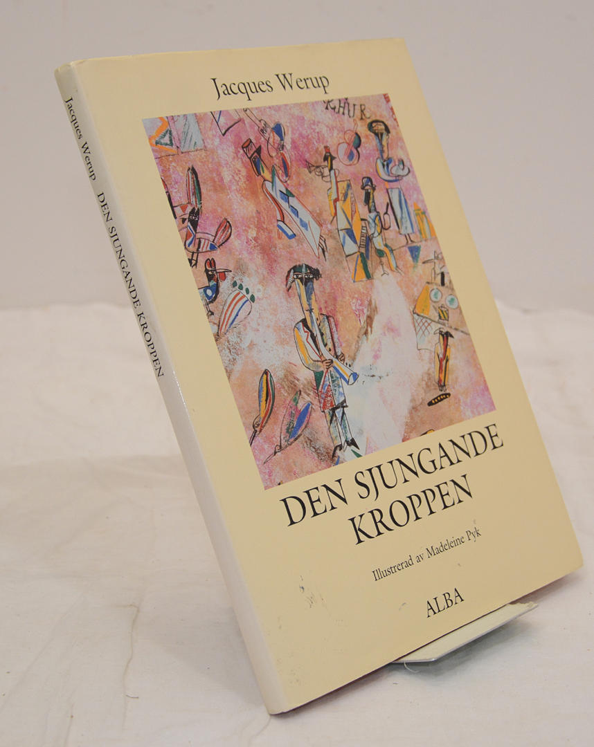 JACQUES WERUP. The Singing Body. Signed by Werup and Pyk.