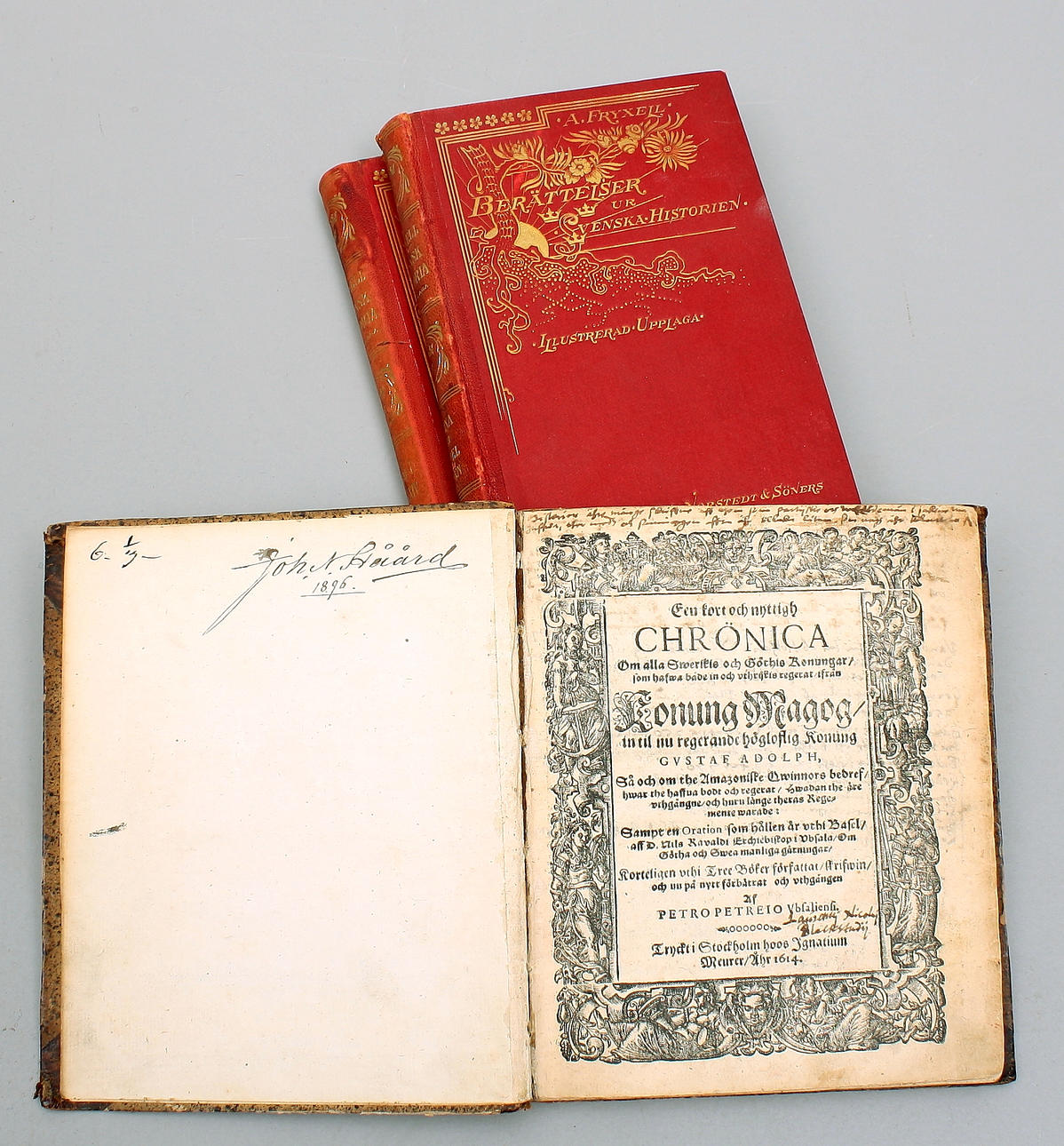 BERÄTTELSER UR SVENSKA HISTORIEN, Fryxell, + CHRÖNICA om alla Sweritis och Göthis konungar, 1614.