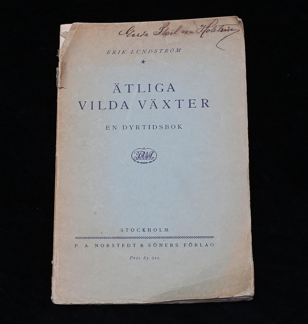 ERIK LUNDSTRÖM: ÄTLIGA VILDA VÄXTER, En dyrtidsbok.1917.