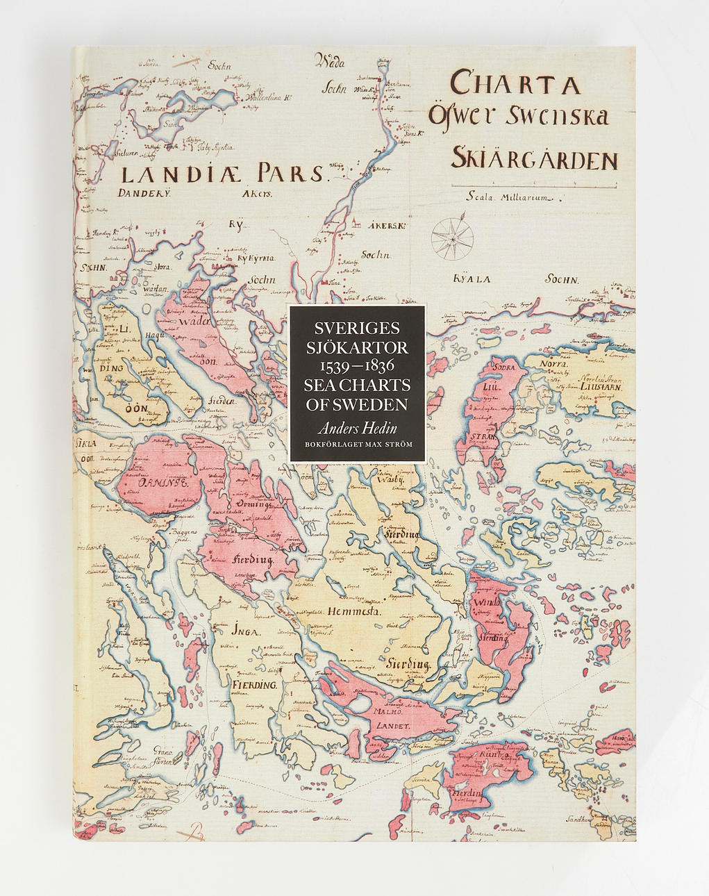 Sveriges sjökartor av Anders Hedin, 2008.