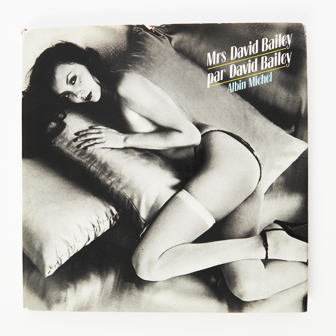 DAVID BAILEY “MRS DAVID BAILEY”, photobook, 1980.