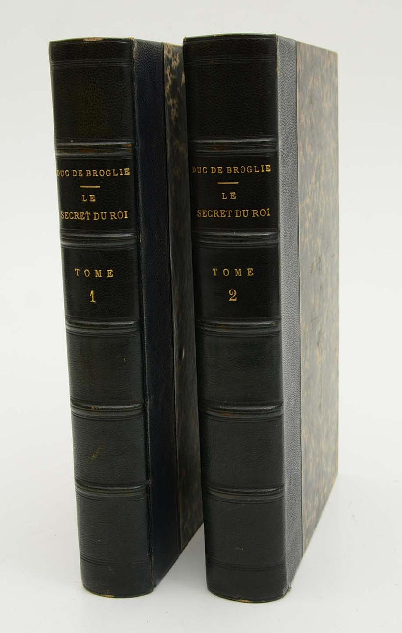 Le Secret du Roi. I-II. Duc de Broglie.