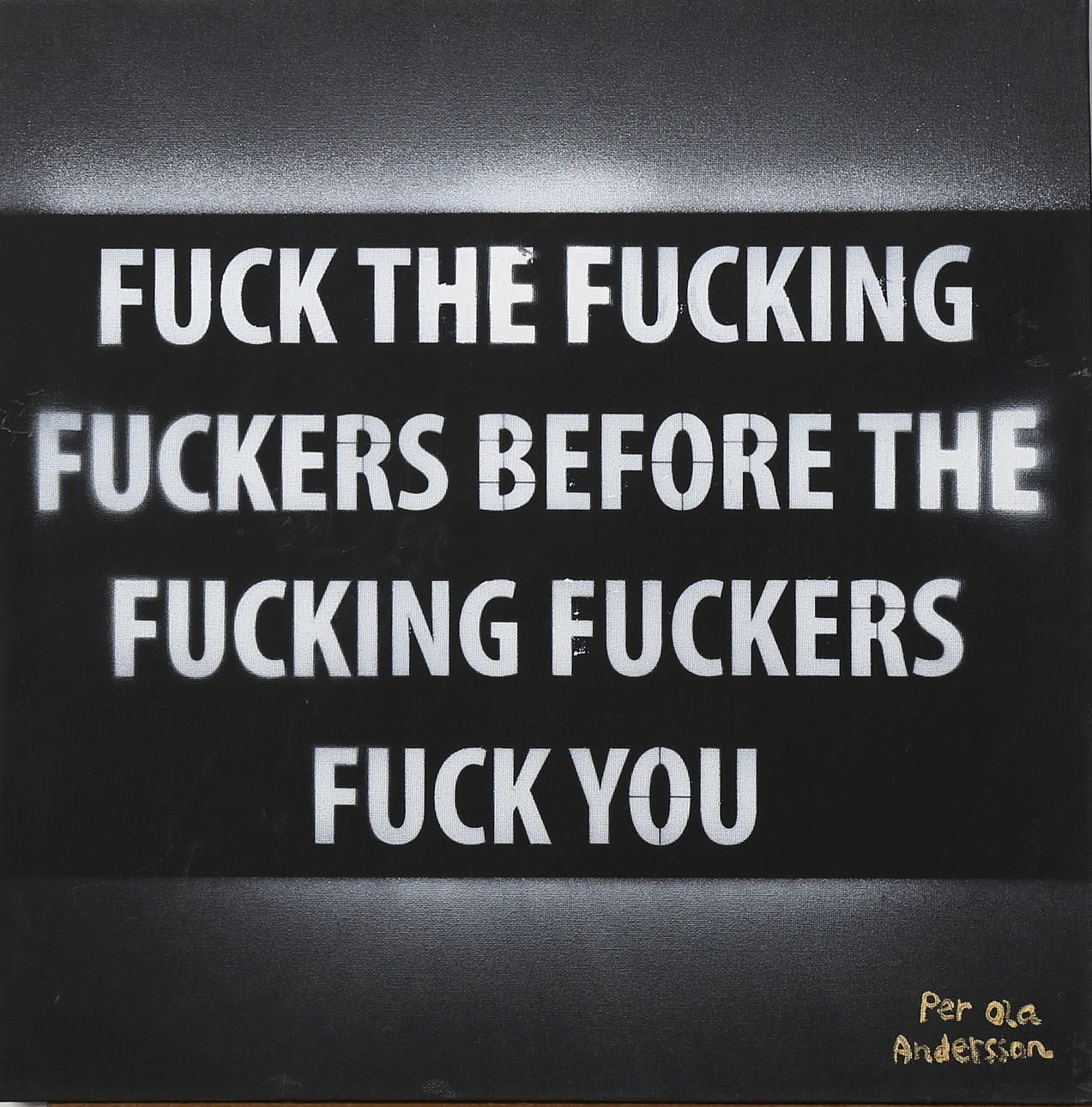 OLA ANDERSSON. Fuck the fucking...... akryl på duk, signerad.