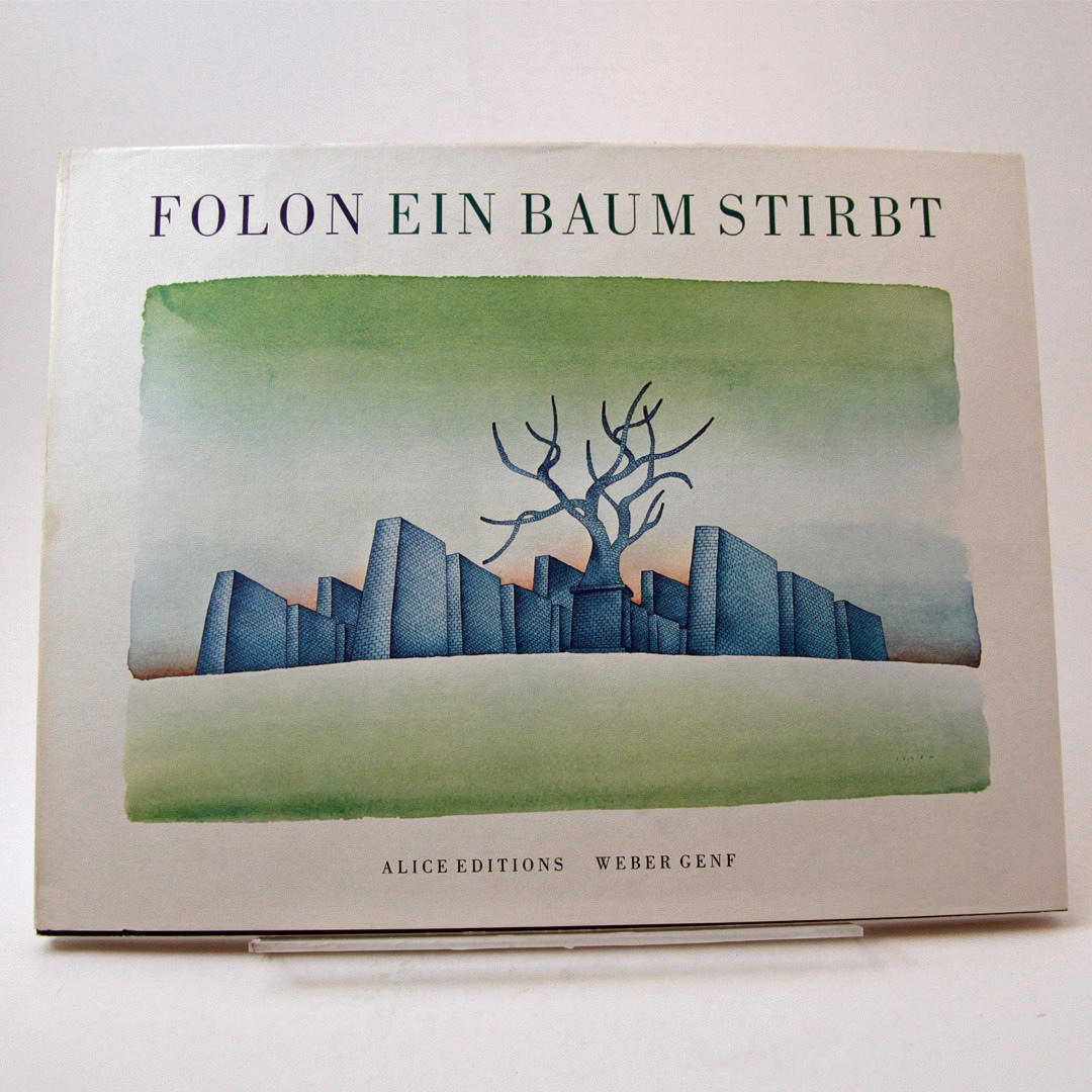 JEAN MICHEL FOLON / MAX ERNST. KONSTBOK. "Ein Baum stirbt" med färglitografi.