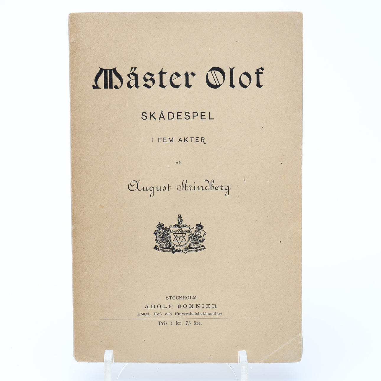 AUGUST STRINDBERG'S MASTER OLOF - A PLAY IN FIVE ACTS, IN AN EDITION FROM 1899.