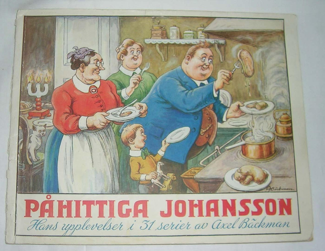 SERIER. Påhittiga Johansson. Hans upplevelser i 31 serier av Axel Bäckman.