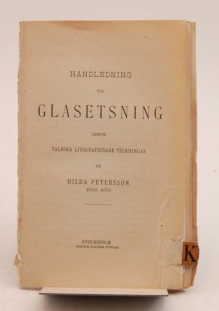 PETERSSON, HILDA. Glasetsning, Handledning vid glasetsning jemte talrika litografierade teckningar.