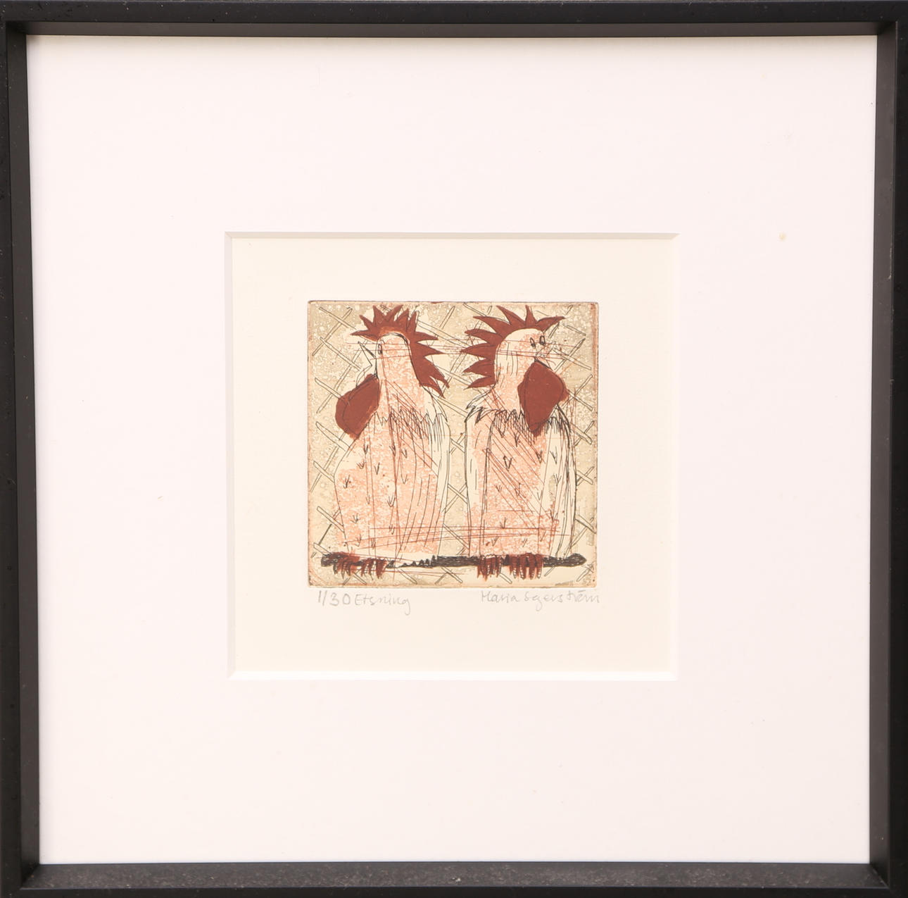 MARIA SEGERSTRÖM. Tuppar, etsning 1/30, signerad Maria Segerström.