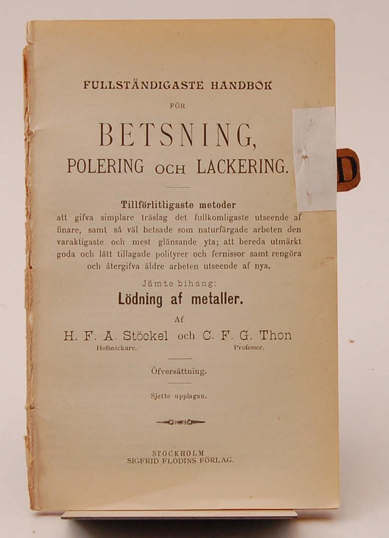 STÖCKEL / THON. BETSNING / LACKERING. Fullständigaste handbok för betsning, polering och lackering :.