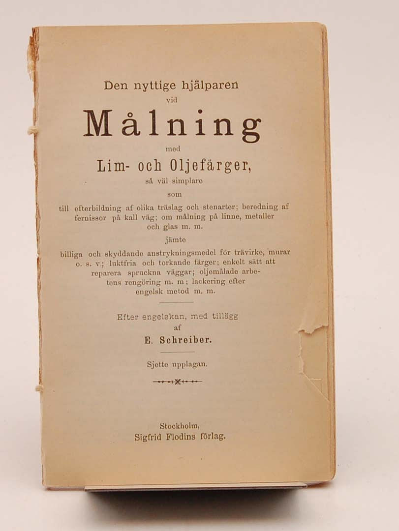 SCHREIBER, E. Den nyttige hjälparen vid målning med lim- och oljefärger ..