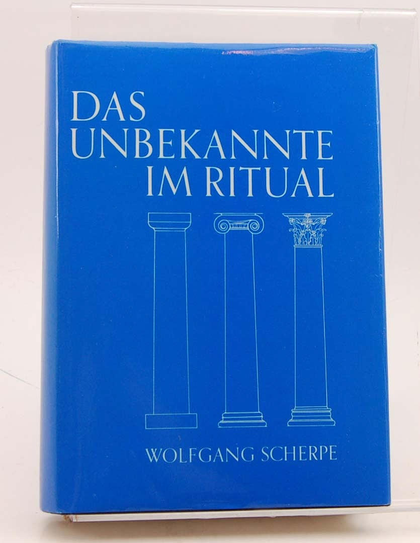 FRIMURERI. Wolfgang Scherpe. Das Unbekannte im Ritual.