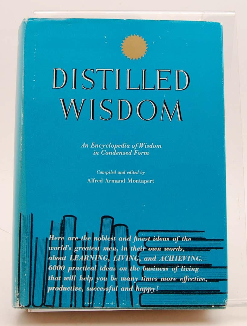 FRIMURERI. Montapert, Alfred Armand. Distilled Wisdom.