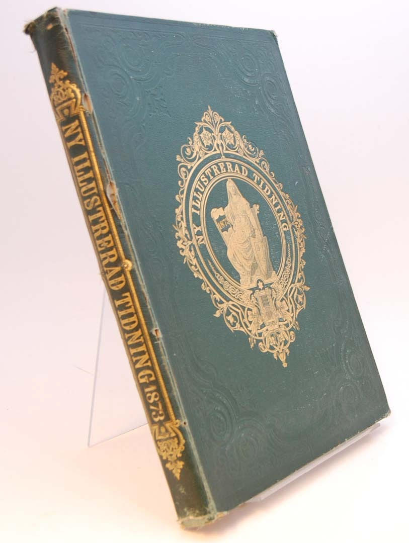 ILLUSTRERAD TIDNING. Ny Illustrerad Tidning. Nionde Bandet. 1873.