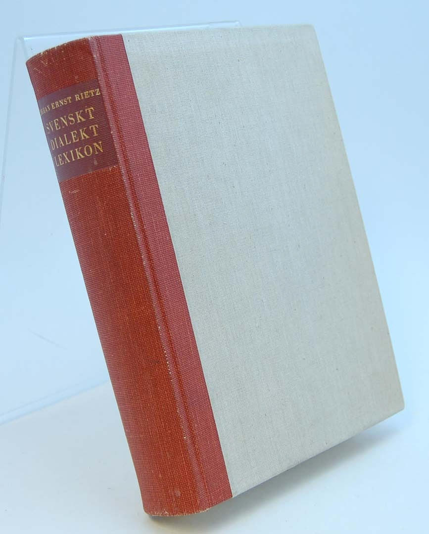 RIETZ, JOHAN ERNST (1815-1868). Svenskt dialektlexikon. Ordbok öfver svenska allmogespråket.