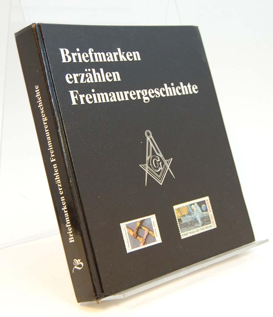 FRIMURERI. OFENBACH, HANS:. Briefmarken erzählen Freimaurergeschichte.