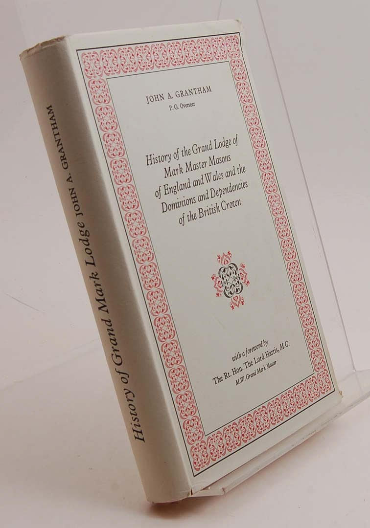 FRIMURERI. GRANTHAM. HISTORY OF THE GRAND LODGE OF MARK MASTER.