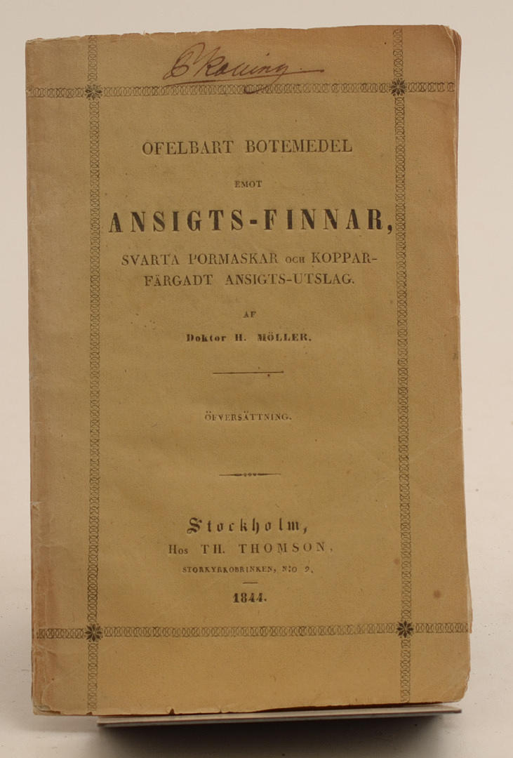 H. MÖLLER. Ofelbart botemedel emot Ansigt-finnar, 1844.