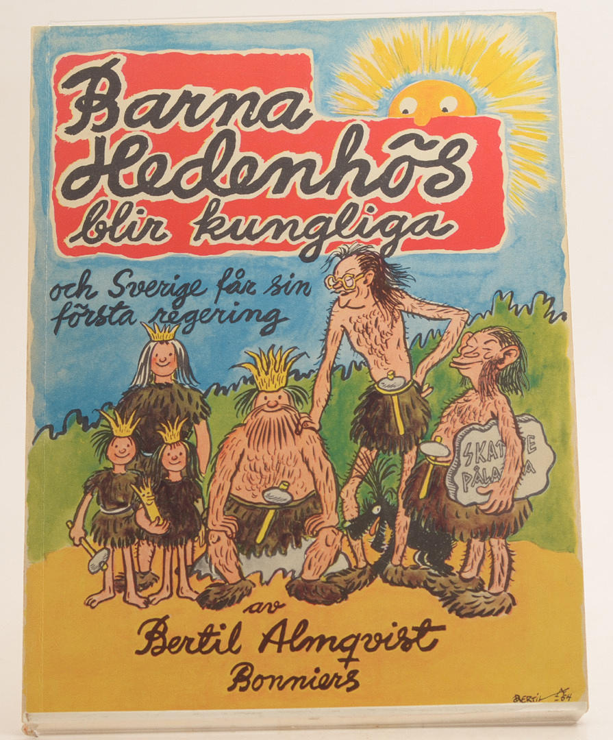 BERTIL ALMQVIST. Barna Hedenhös blir kungliga och Sverige får sin första regering.