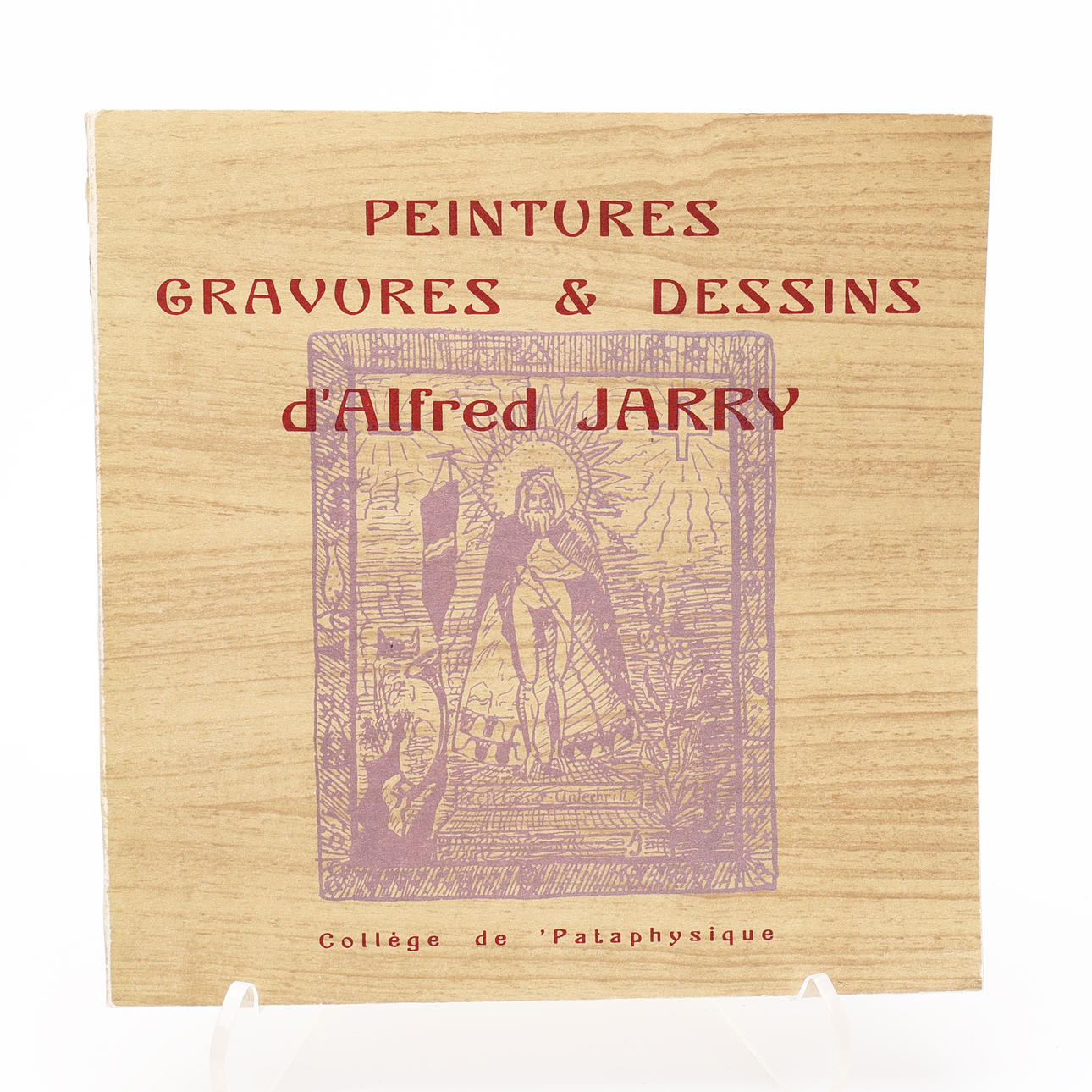 PATAPHYSICS. PEINTURES, GRAVURES & DESSINS D'ALFRED JARRY PUBLISHED BY COLL, ÈGE DE PATAPHYSIQUE 1968.