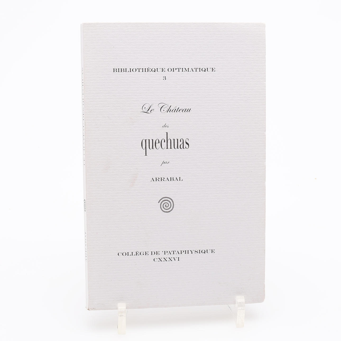 PATAPHYSICS. FERNANDO ARRABALS LE CHÂTEAU DES QUECHUAS.PUBLISHED BY COLLÈGE DE PATAPHYSIQUE 2009 - SPECIMEN FOR A FEMME FATALE.