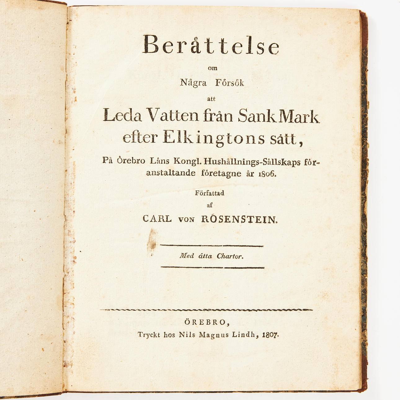 CARL VON ROSENSTEIN, Fortælling om nogle forsøg på at aflede vand fra moset jord efter Elkingtons vej, 1807.