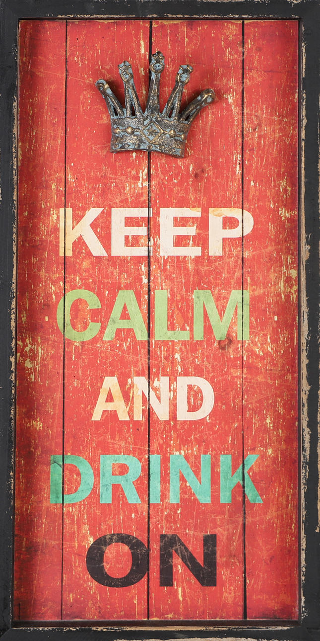 BARTAVLA, „Keep calm and drink on“, auf Holz gemalt.