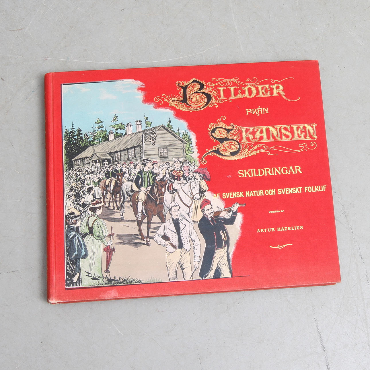 BOK, "Bilder från skansen, skildringar af svensk natur...", utgiven Artur Hazelius.