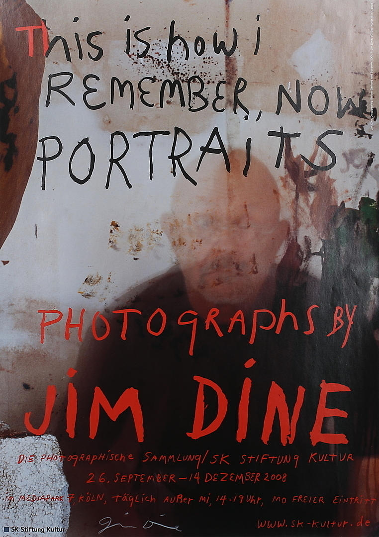 JIM DINE. Affisch, "This is how i remember, now portraits" SK Stiftung Kultur, handsignerad Jime Dine.