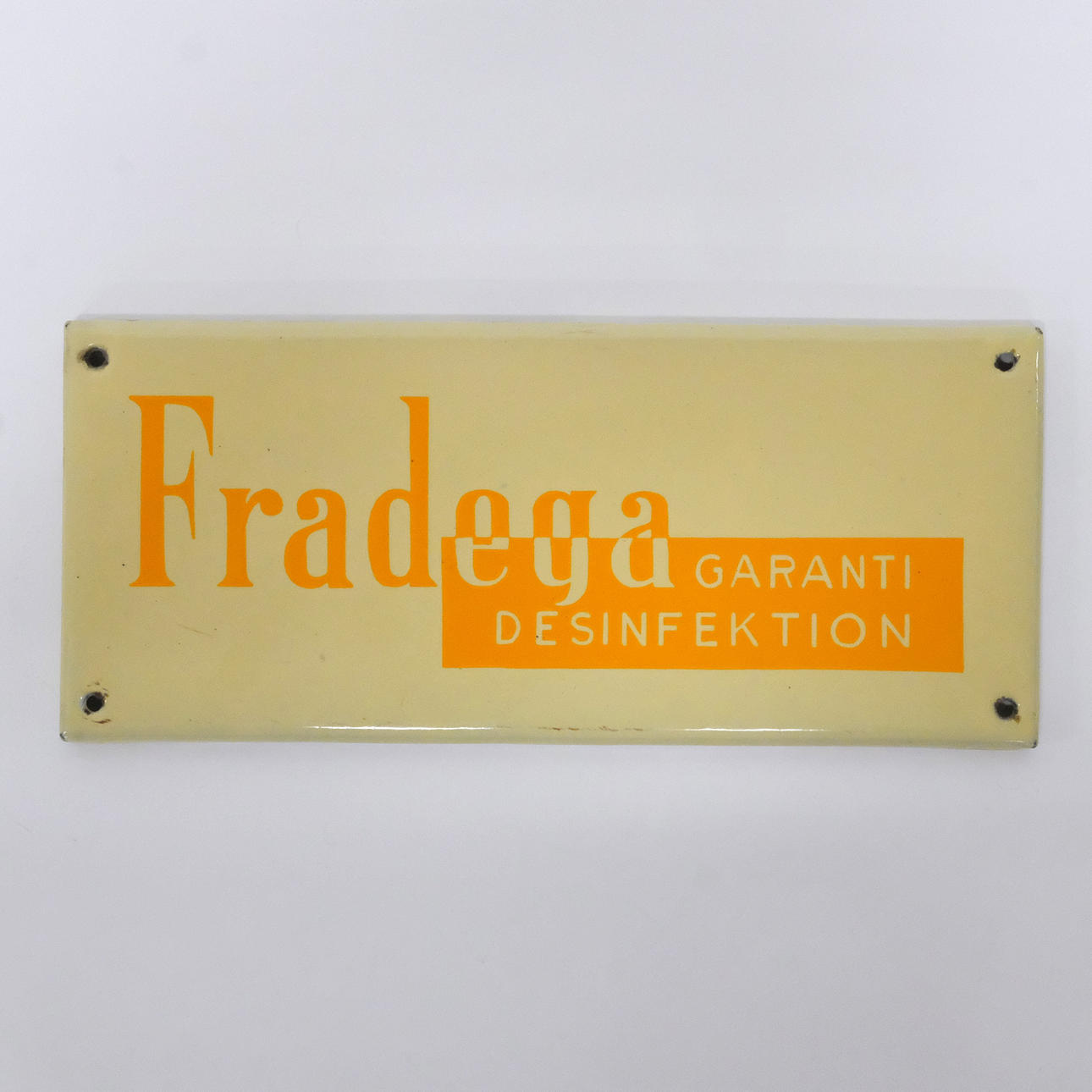 ENAMEL PLATE, FRADEGA GUARANTEE DISINFECTION.