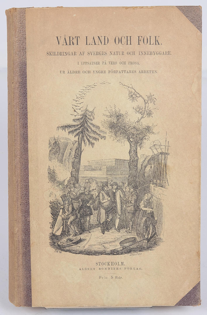 MARTIN SCHÜCK. Vårt land och folk, skildringar af Sveriges natur och innebyggare. I uppsatser på vers och prosa, ur äldre och yngre författares arbeten.