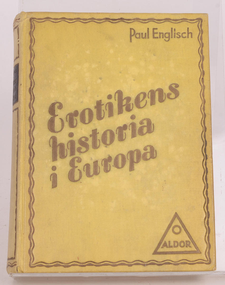 ENGLISCH, PAUL. Erotikens historia i Europa.