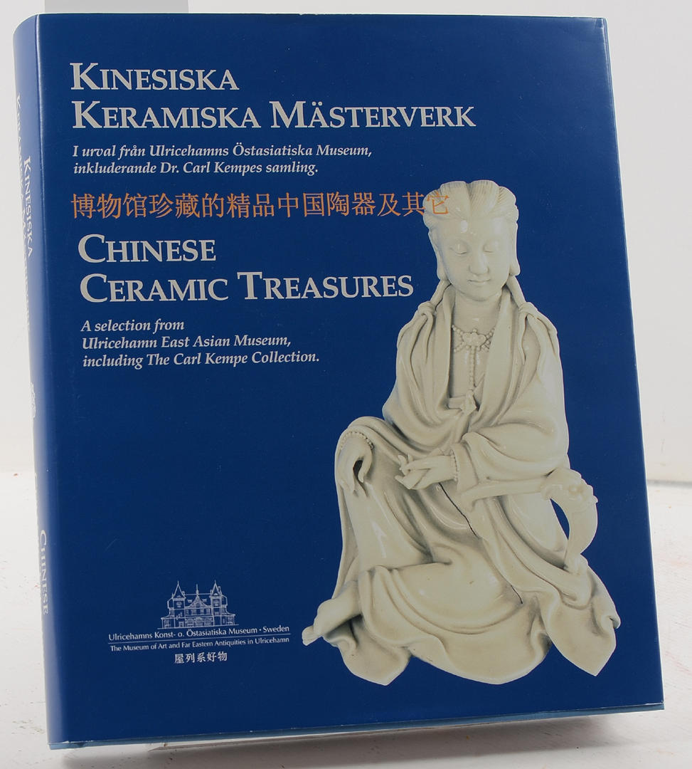 PETZÄLL / ENGEL. KINESISKA KERAMISKA MÄSTERVERK I URVAL FRÅN ULRICEHAMNS ÖSTASIATISKA MUSEUM, INKLUDERANDE DR KARL KEMPES SAMLING - CHINESE CERAMIC TREASURES. A SELECTION FROM ULRICEHAMN EAST ASIAN MUSEUM, INCLUDING THE CARL KEMPE COLLECTION.