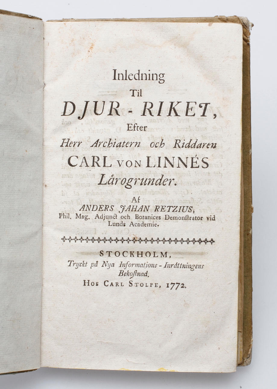 BOK, Inledning till djur-riket Carl von Linnes lärogrunder, Anders Jahan Retzius. tryckt Sthlm Carl Stolpe 1772.