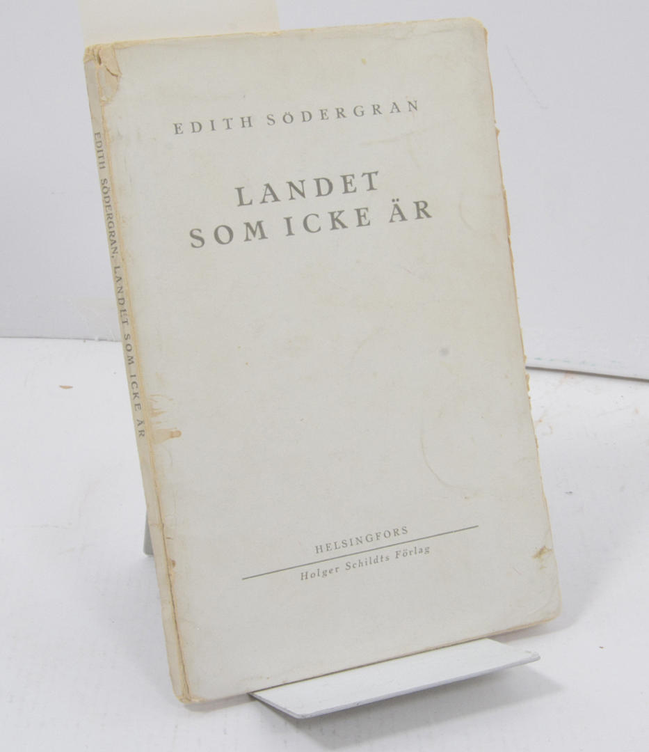 SÖDERGRAN EDITH. Landet som icke är. (Efterlämnade dikter).