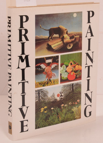 Primitive Painting: An Anthology of the World's Naive Painters. Books ...