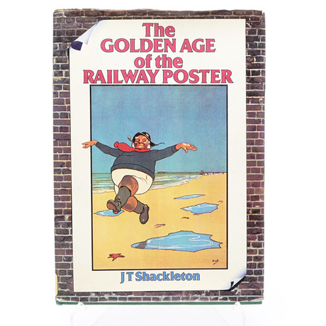 AFFISCHER. J. T. SHACKLETON'S THEIR GOLDEN AGE OF THE RAILWAY POSTER ...