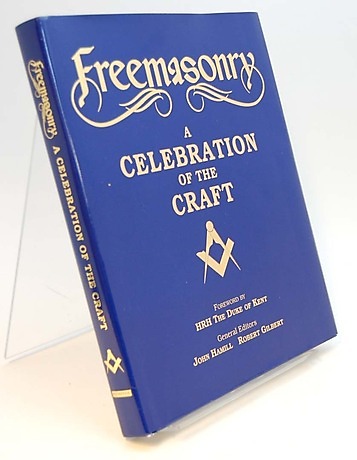 FRIMURERI. HAMILL & GILBERT. Freemasonry, A Celebration of the Craft ...
