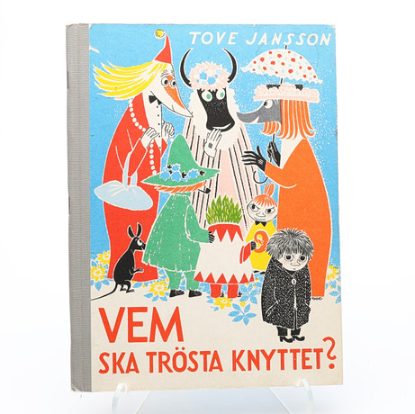 MUMINTROLLEN. ETT FINT EXEMPLAR AV TOVE JANSSONS VEM SKA TRÖSTA KNYTTET ? FÖRSTA UPPLAGAN 1960. på auktion hos Crafoord Auktioner Lund