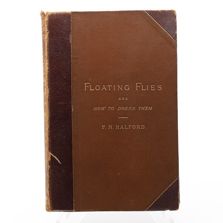 FLYGFISKE. FREDERIC M. HALFORDS KLASSIKER FLOATING FLIES AND HOW TO DRESS THEM: A TREATISE ON THE MOST MODERN på auktion hos Crafoord Auktioner Lund
