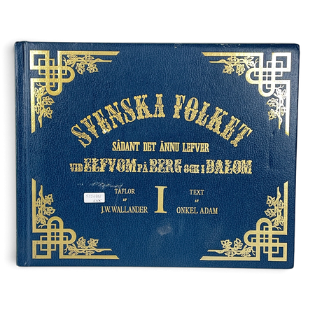 BOK, "Svenska folket sådant det ännu lefver vid elfvom på berg och i dalom", text Onkel Adam. Nr 23 av 999 ex. på auktion hos Roslagens Auktionsverk