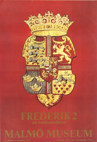 UTSTÄLLNINGSAFFISCH. "Frederik 2 - en renässansfurste", Malmö Museum, 1977. på auktion hos Karljohan Auktioner