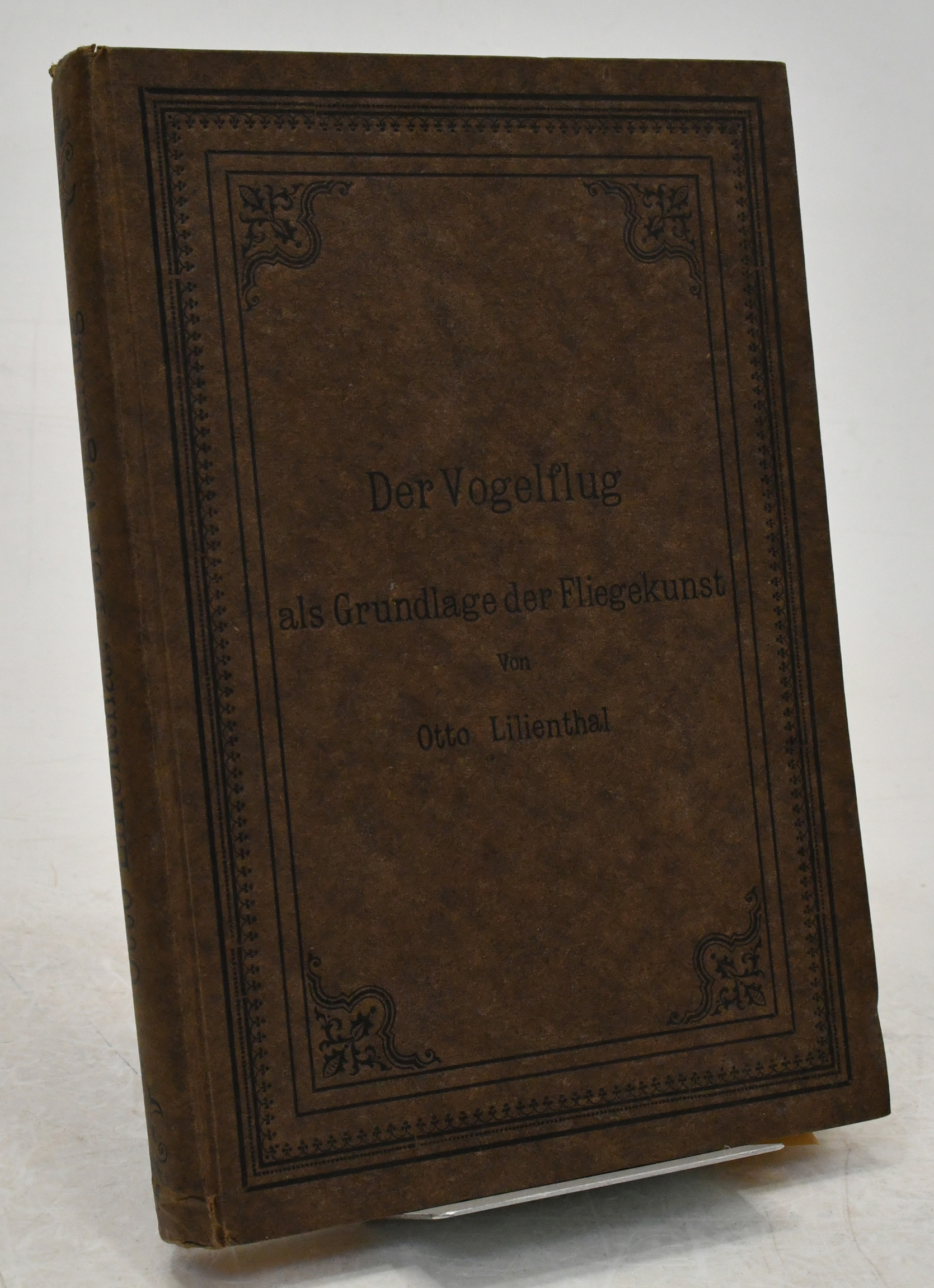 Der vogelflug als Grundlage der Fliegekunst von Otto Lilienthal.