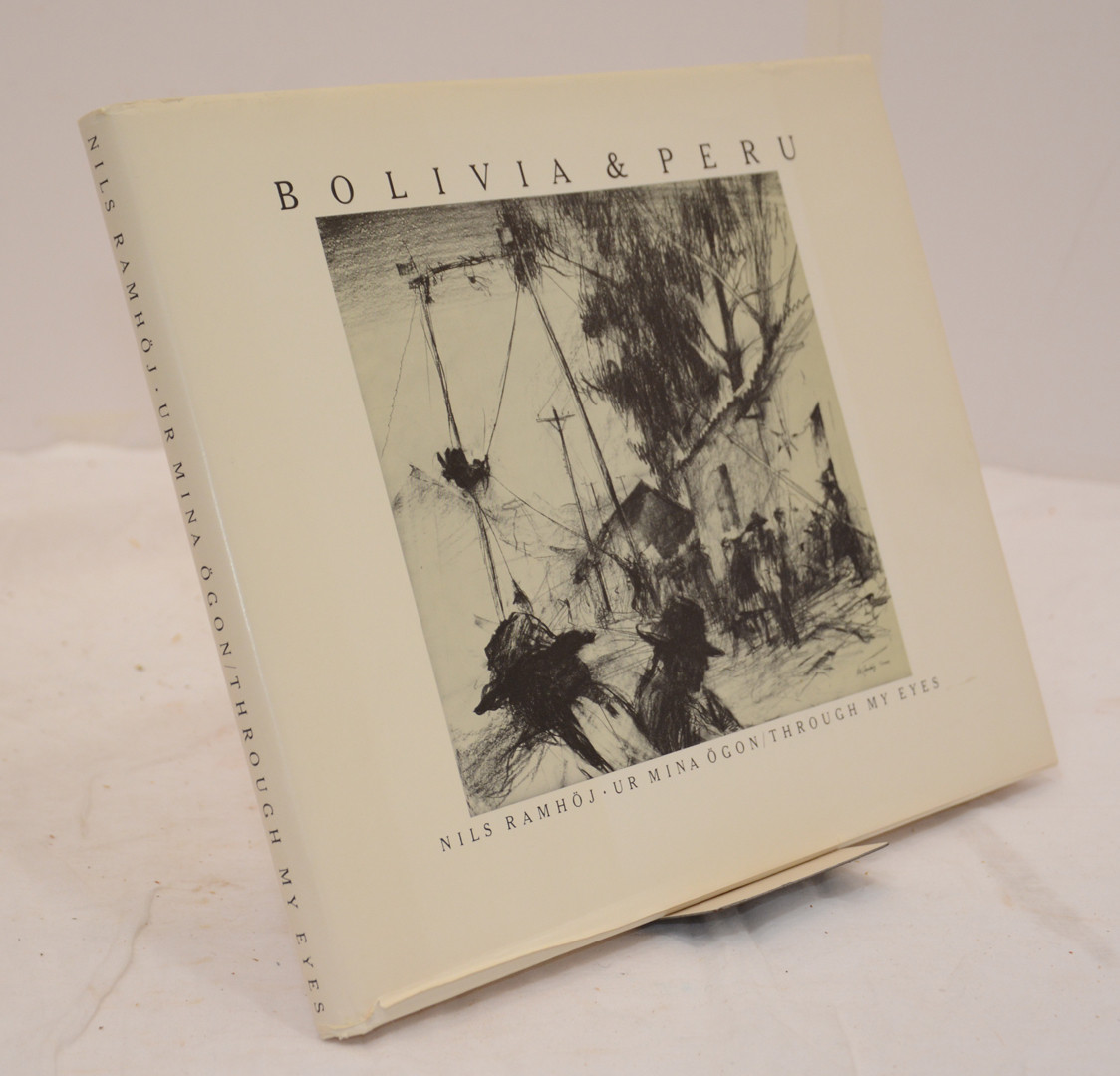 NILS RAMHÖJ. Ur mina ögon : teckningar och dagbok från en resa i Bolivia och Peru = Through my eyes : drawings and diary from a journey in Bolivia and Peru.