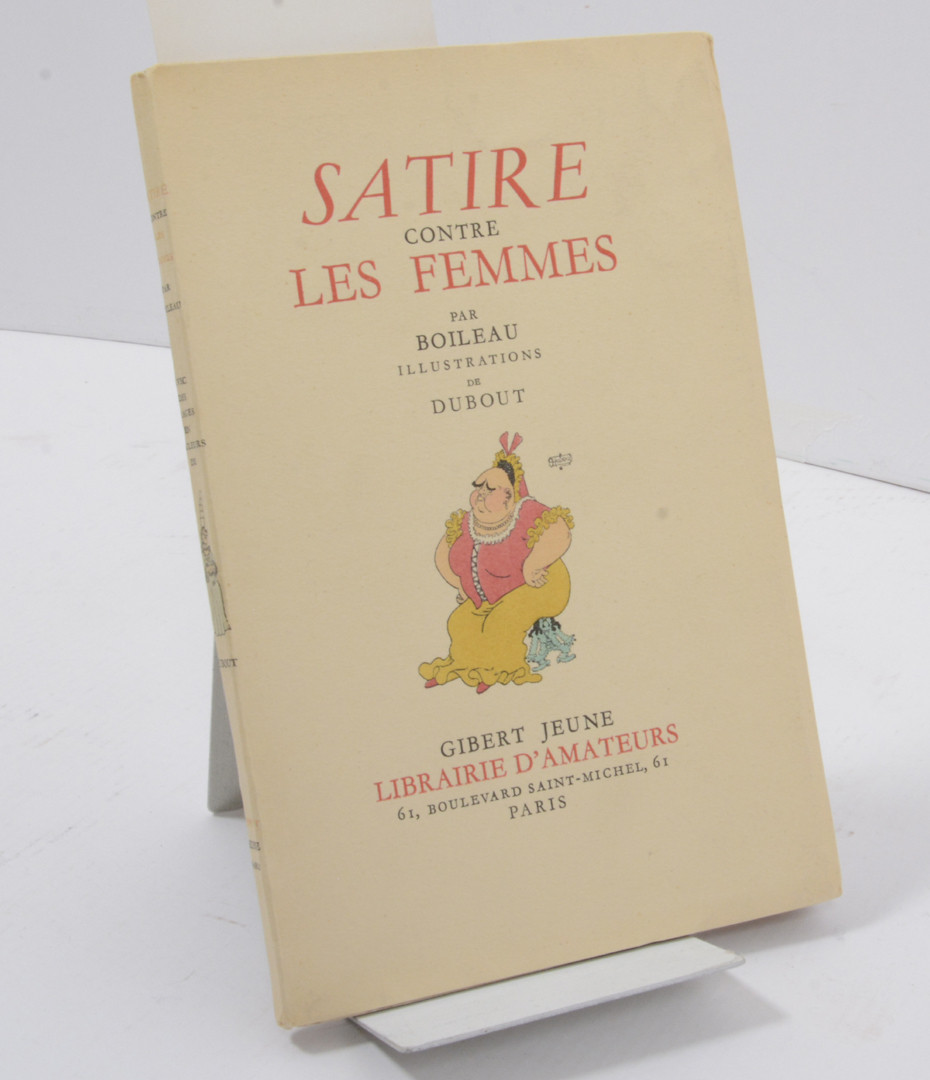 BOILEAU. Satire contre les femmes. Illustrations de Dubout.
