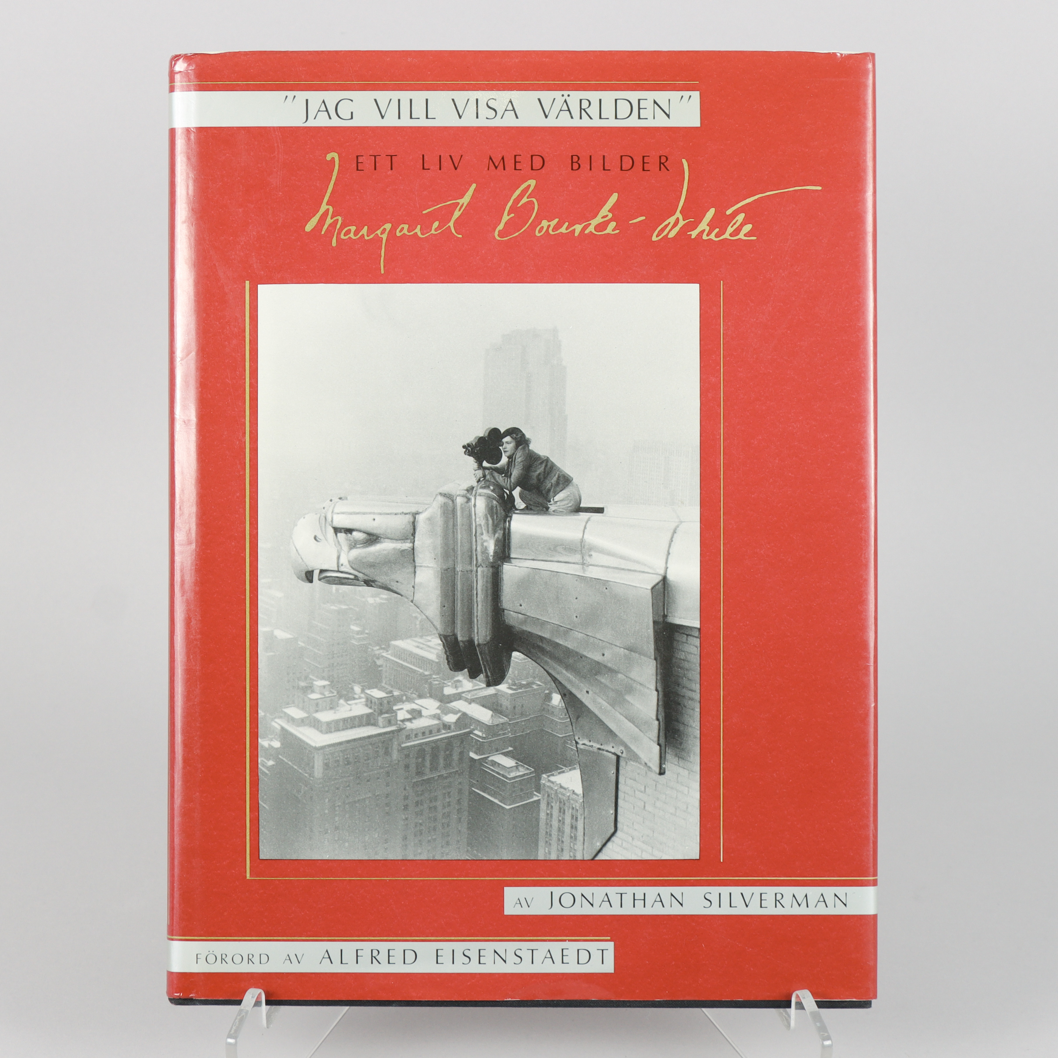 MARGARET BOURKE-WHITE. "Jag vill visa världen" Ett liv med bilder.".