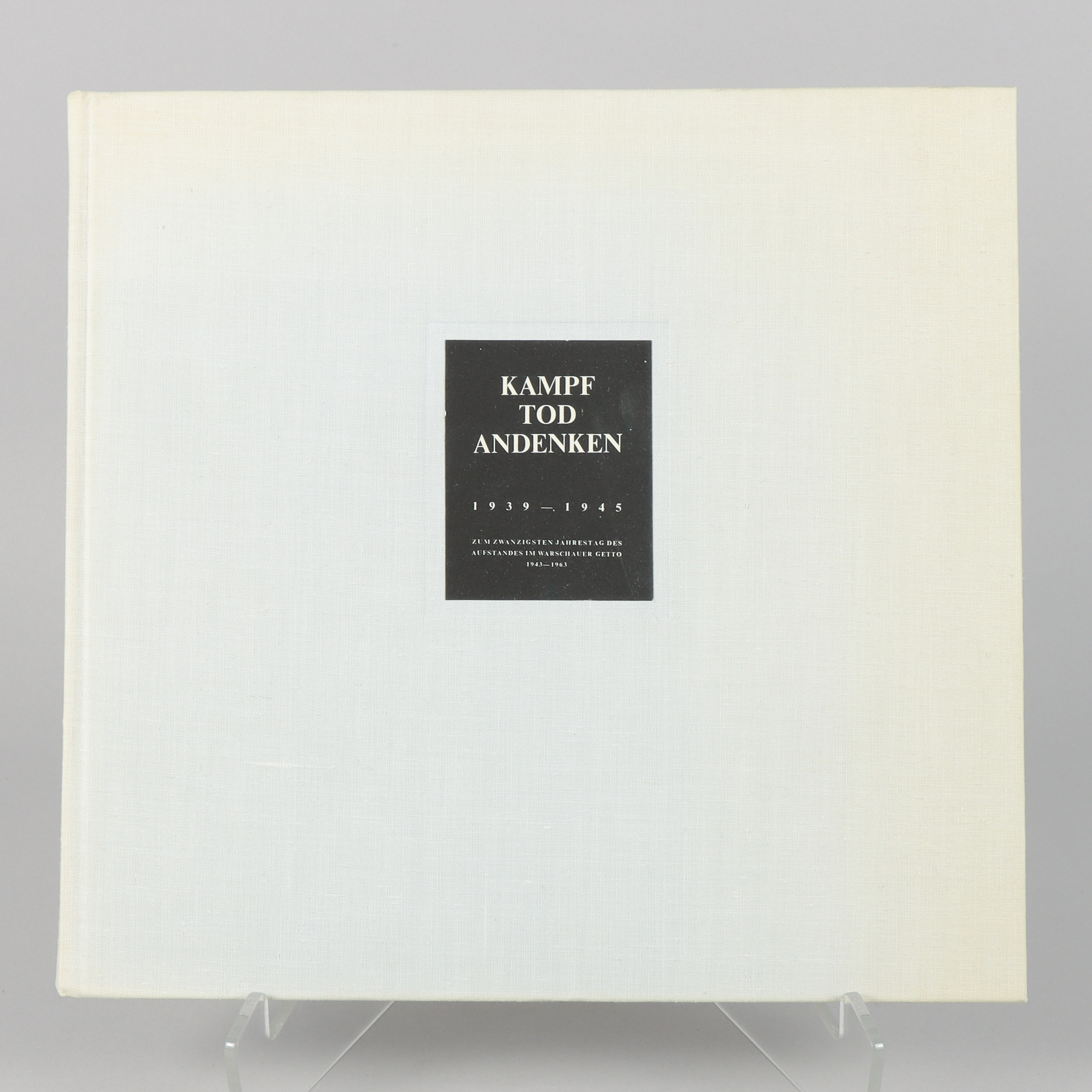 STANISŁAW POZNAŃSKI. "Kampf, Tod, Andenken. 1939-1945. Zum zwanzigsten Jahrestag des Aufstandes im Warschauer Getto 1943-1963.".