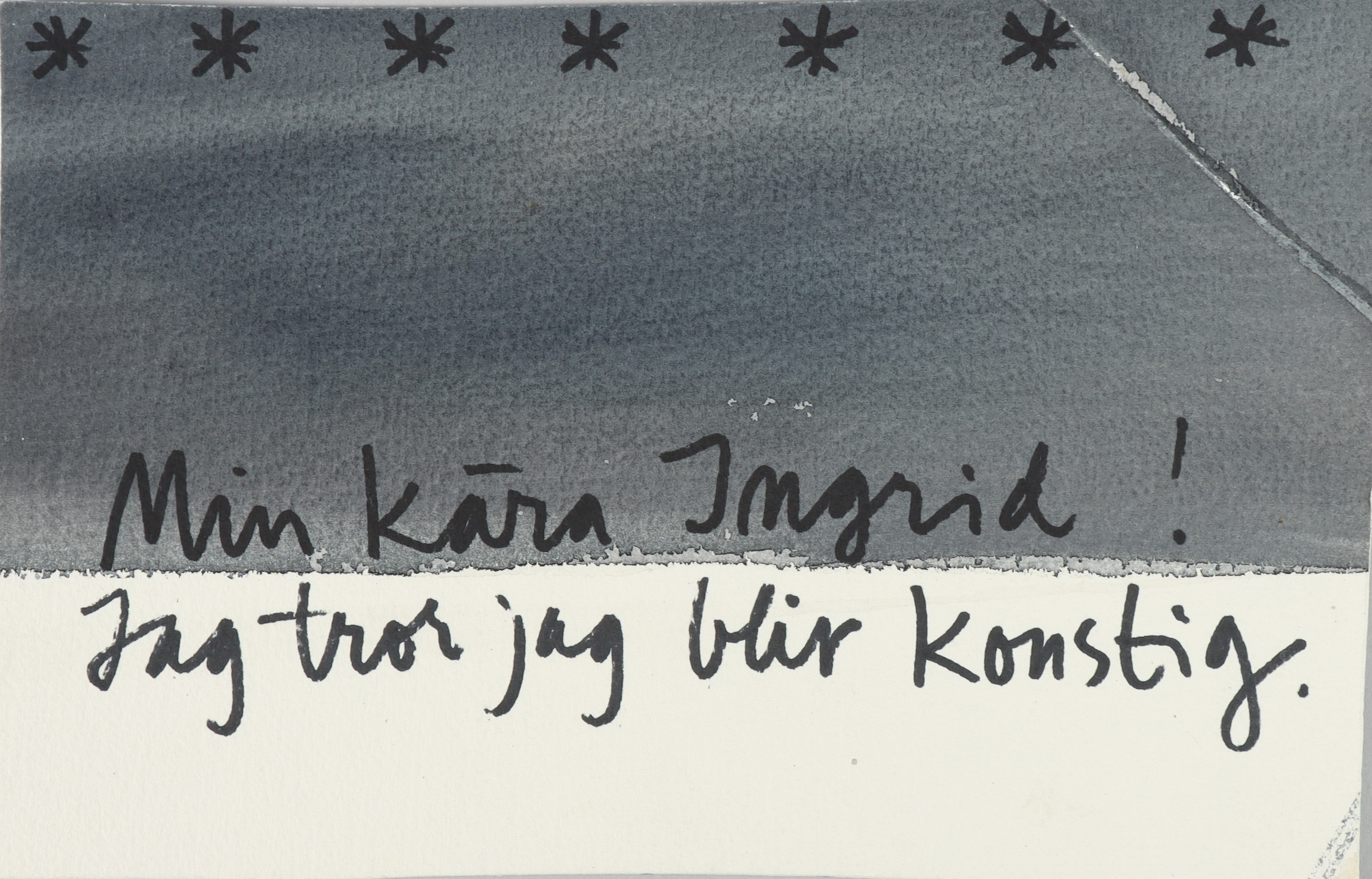 LARS LERIN. Min kära Ingrid! Jag tror jag blir konstig.